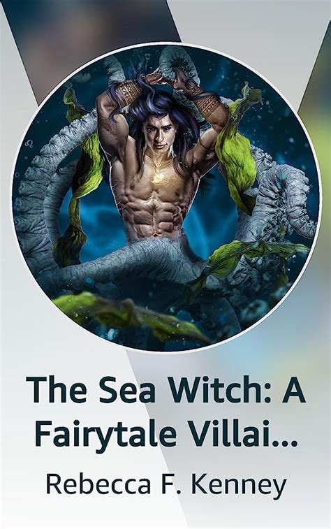 The Sea Witch A Fairytale Villain Romance Kindle Vella