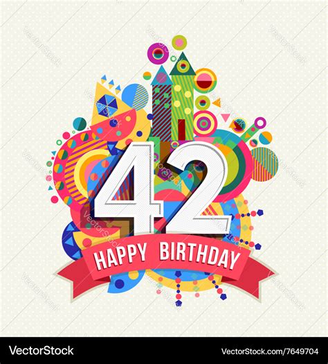Happy Birthday 42 Year Greeting Card Poster Color Vector Image