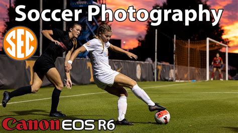 Sec Soccer Photography • Canon Eos R6 • 100 500 • 70 200 Youtube
