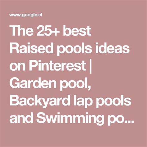 The 25 Best Raised Pools Ideas On Pinterest Garden Pool Backyard Lap Pools And Swimming Pool