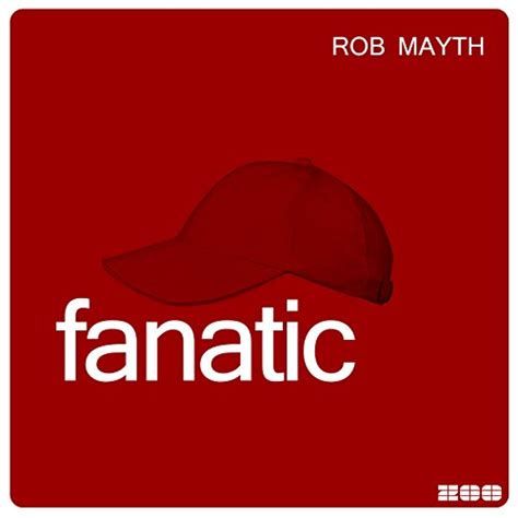 Fanatic Rob Mayth Digital Music