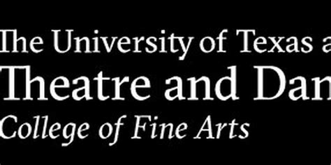 The University Of Texas Department Of Theatre And Dance At Austin Will Present Ut New Theatre