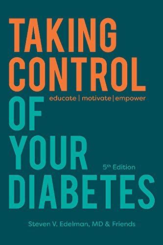 Taking Control Of Your Diabetes By Steven V Edelman Goodreads