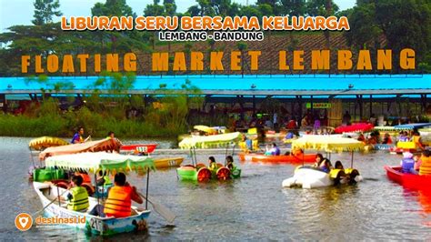Wisata Floating Market Lembang Bandung Destinasiid Youtube