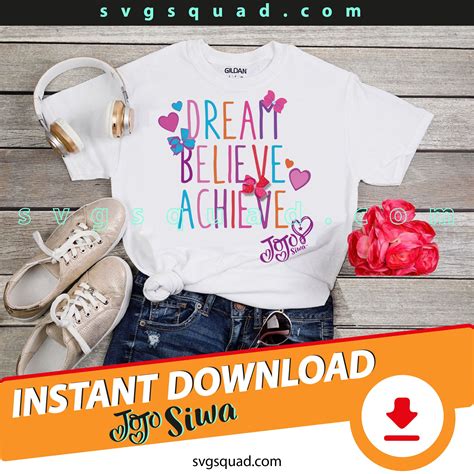 Jojo Siwa T Shirt Sublimation Jojo Siwa Dream Believe Achieve