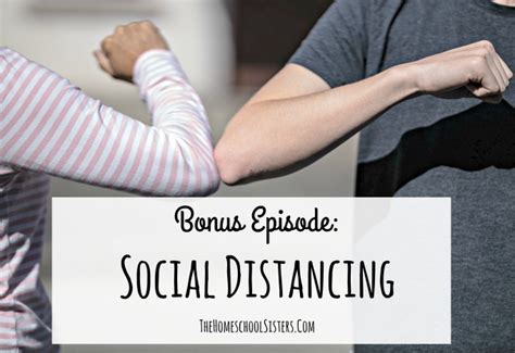 Bonus Episode Social Distancing The Homeschool Sisters Podcast