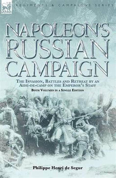 Napoleons Russian Campaign The Invasion Battles And Retreat By An