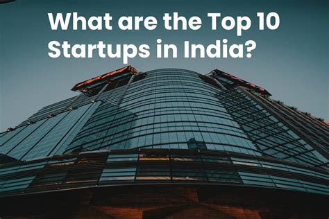 What Are The Top 10 Startups In India The Digital Trendz
