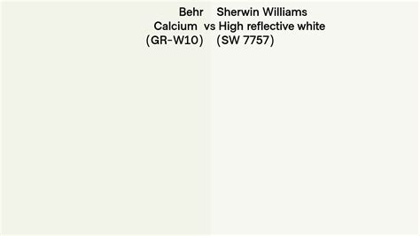 Behr Calcium Gr W10 Vs Sherwin Williams High Reflective White Sw