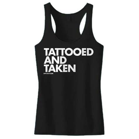 Inked Shop Tattooed And Taken Tattoo Clothing Diy Clothing Tattoo Tanks Tattoo Shirts