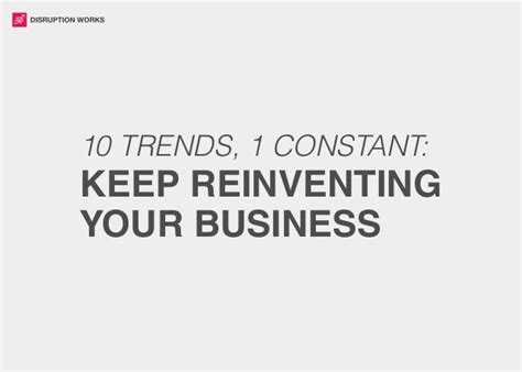 10 Trends 1 Constant Keep Reinventing Your Business