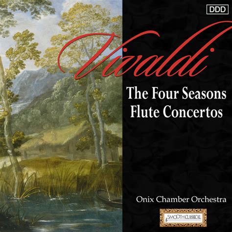 Vivaldi The 4 Seasons Flute Concertos Antonio Vivaldi By Onix