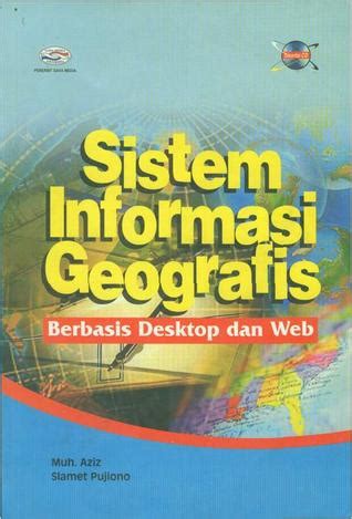 Sistem Informasi Geografis Berbasis Desktop Dan Web By Muh Aziz