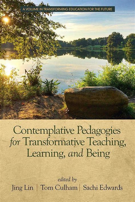 Transforming Education For The Future Contemplative Pedagogies For