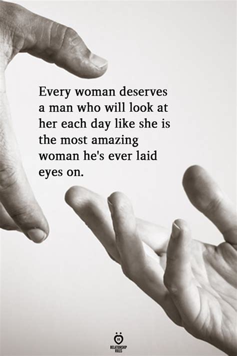 Every Woman Deserves A Man Who Will Look At Love Life Quotes