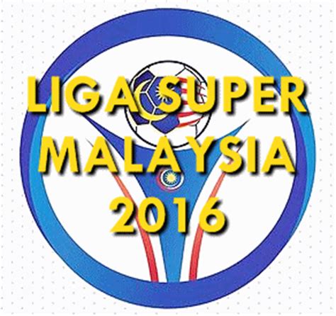 1.2 bilakah perlawanan terakhir liga super malaysia 2021? Jadual Siaran Langsung Liga Super 23 & 24 September 2016