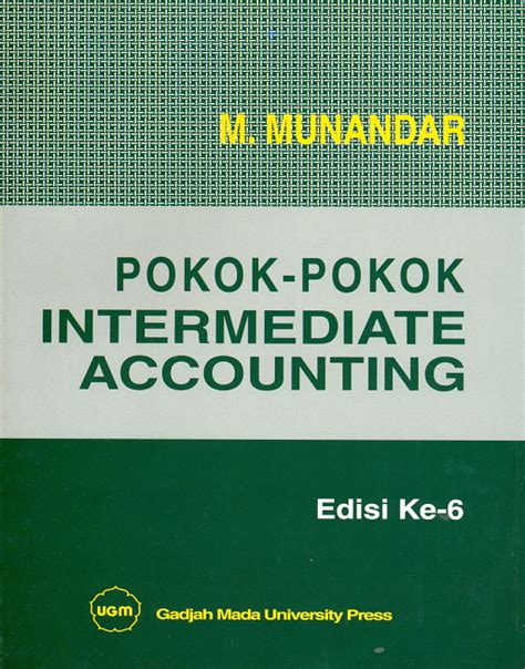 Berbeda dari buku pada umumnya yang terdiri dari kumpulan kertas yang dapat berisikan teks atau gambar. Pokok-Pokok Intermediate Accounting | UGM PRESS - Badan ...