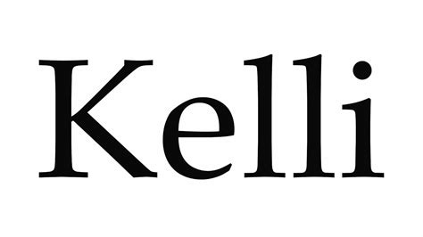 How To Pronounce Kelli Youtube