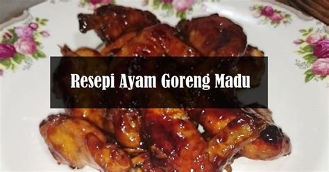 Resepi Ayam Goreng Madu Yang Simple The Resepi