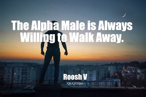 Strongest Alpha Male Quotes Quoteish