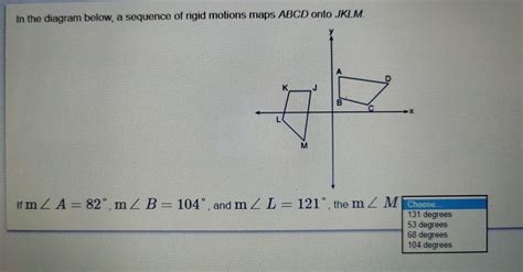 In The Diagram Below A Sequence Of Rigid Motions Maps Abcd Onto Jklm