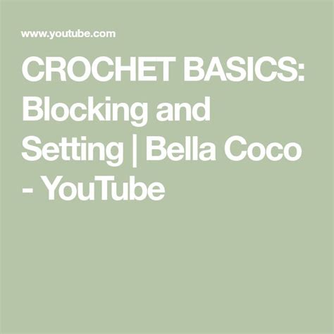 Crochet Basics Blocking And Setting Bella Coco Youtube Crochet
