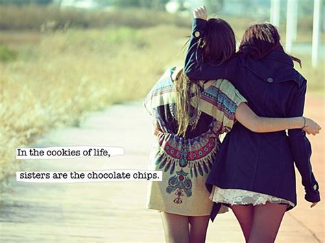 We give them a wide berth and keep a tree between us and them whenever possible. 30 Cute Sister Quotes to Express Your Love ...