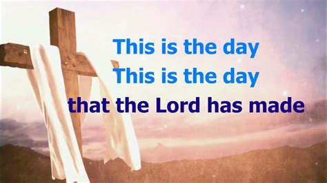 Easter Medley This Is The Day The Lord Has Made Lyrics Youtube