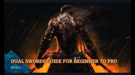 Nioh 2 Dual Swords Guide For Beginner To Pro Youtube