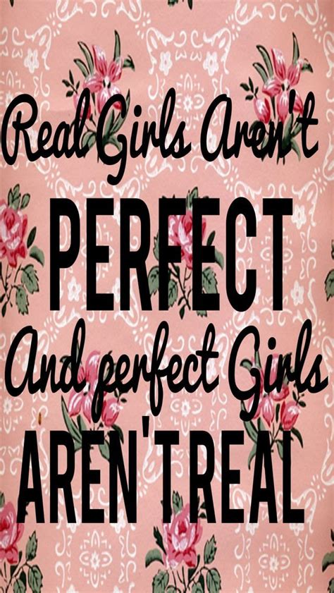 Girls Quotes Truth So True Perfect Girls Phone Backgrounds Girls