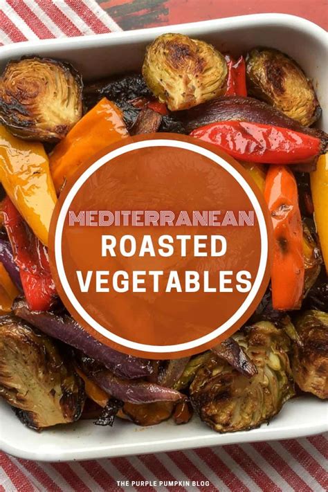 Mediterranean Roasted Vegetables An Easy Delicious Side Dish