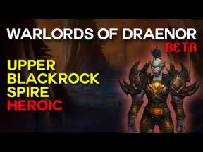 Upper Blackrock Spire Revamp Heroic Warlords Of Draenor Beta YouTube