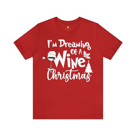 Im Dreaming Of A Wine Christmas T Shirt Etsy