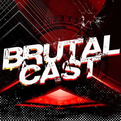 The Brutal Cast Podcast On Spotify