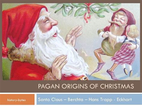 Santa Claus Pagan Origins Of Everyday Christmas Traditions And Beliefs