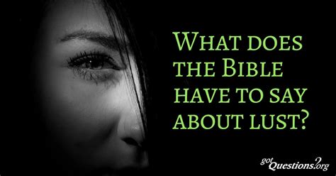What Is Lust What Does The Bible Have To Say About Lust