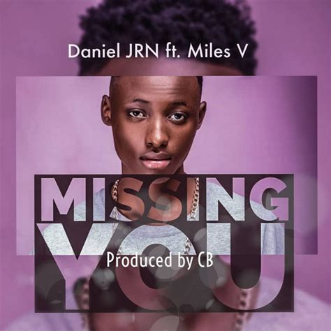 Daniel Jrn Missing You Ft Miles V Mvesesani