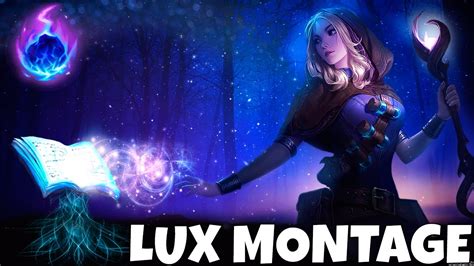 Lux Montage 21 Best Lux Combos Outplays And Gameplay Highlights L