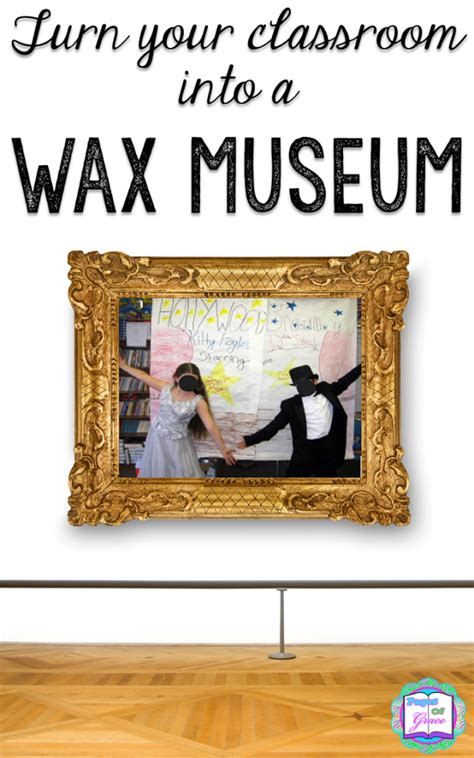 How To Transform Your Classroom Into A Wax Museum One Stop Teacher Shop