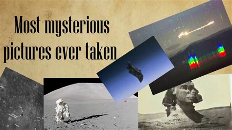 Most Mysterious Pictures Ever Taken Youtube
