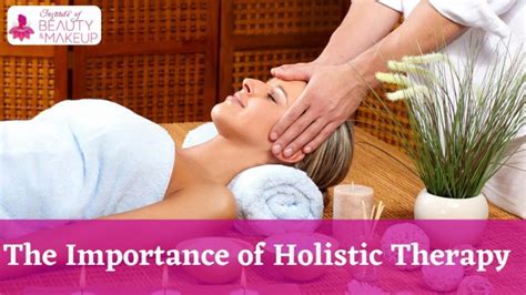 Holistic Therapy How It Ensures The Wellbeing Of Your Body And Mind