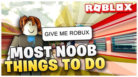 5 Things Noobs Shouldnt Do In Roblox Youtube
