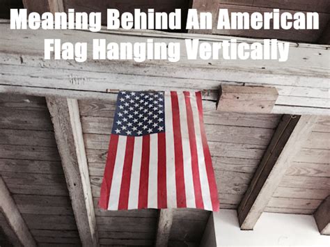American Flag Hanging Vertically Meaning And How To Do It Right