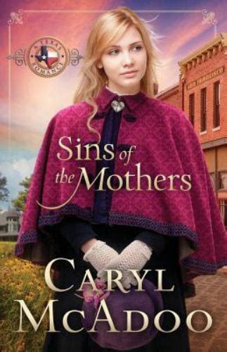Texas Romances Ser Sins Of The Mothers By Caryl Mcadoo 2015 Trade