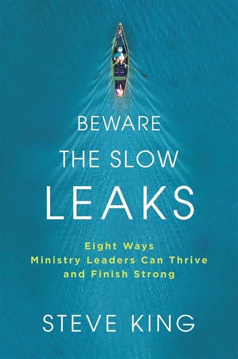 Beware The Slow Leaks Eight Ways Ministry Leaders Can Thrive And