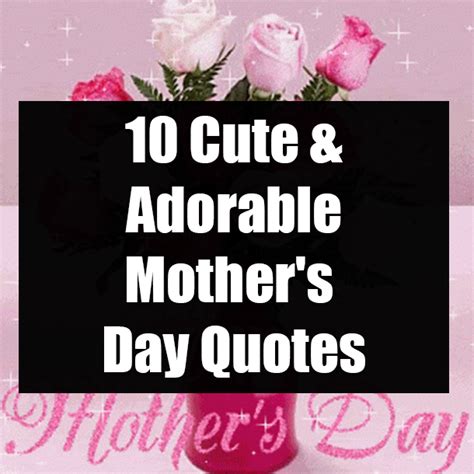 10 Cute And Adorable Mothers Day Quotes
