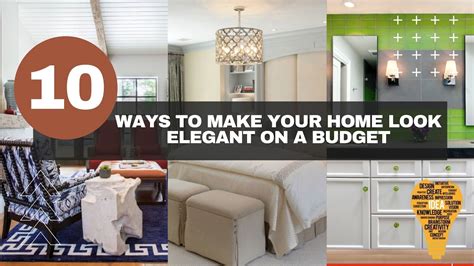 10 Ways To Make Your Home Look Elegant On A Budget Youtube