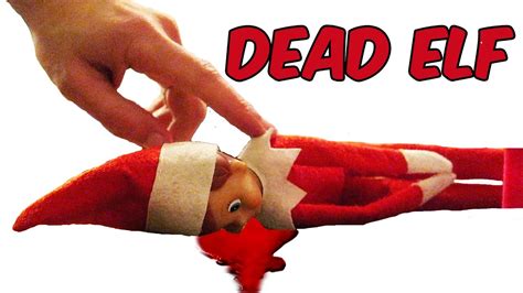 Is Our Elf Dead Youtube