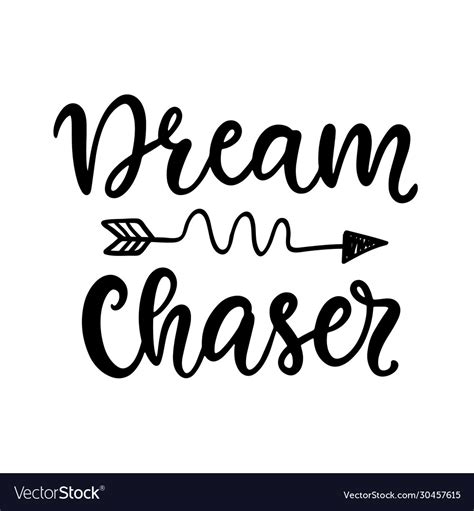 Dream Chaser Poster Hand Written Brush Lettering Vector Image