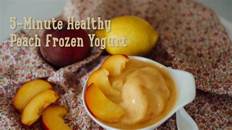 Minute Healthy Peach Frozen Yogurt Ba Recipes Youtube